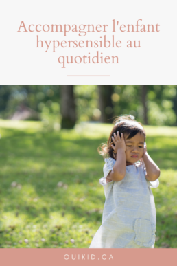 guide et outils accompagner enfant hypersensible sensoriel trucs